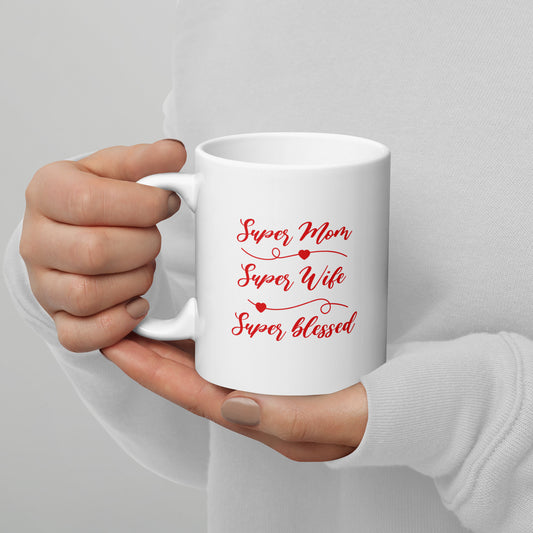 Super Mom Super Wife Super Blessed - Coffee Mug for Mom - Gift for Mom - 11oz